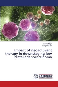 bokomslag Impact of neoadjuvant therapy in downstaging low rectal adenocarcinoma