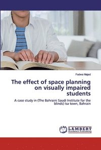 bokomslag The effect of space planning on visually impaired students