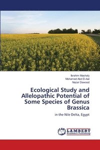 bokomslag Ecological Study and Allelopathic Potential of Some Species of Genus Brassica