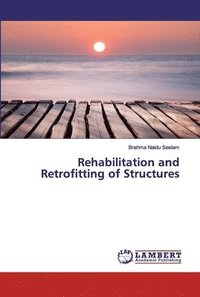 bokomslag Rehabilitation and Retrofitting of Structures