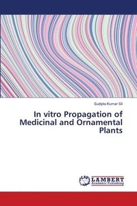 bokomslag In vitro Propagation of Medicinal and Ornamental Plants