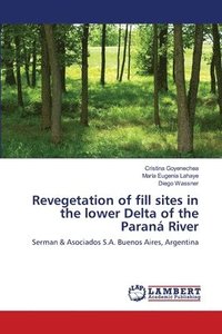 bokomslag Revegetation of fill sites in the lower Delta of the Paran River