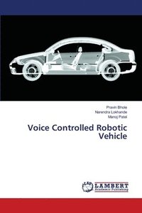bokomslag Voice Controlled Robotic Vehicle