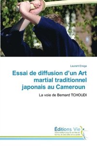 bokomslag Essai de diffusion d'un Art martial traditionnel japonais au Cameroun