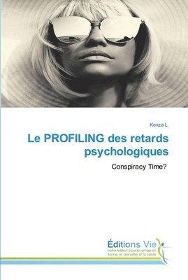 bokomslag Le PROFILING des retards psychologiques