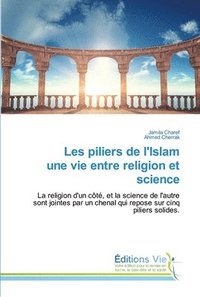 bokomslag Les piliers de l'Islam une vie entre religion et science