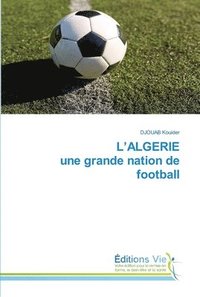 bokomslag L'ALGERIE une grande nation de football