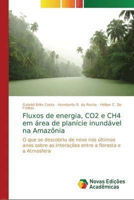 Fluxos de energia, CO2 e CH4 em rea de plancie inundvel na Amaznia 1