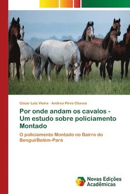 bokomslag Por onde andam os cavalos - Um estudo sobre policiamento Montado