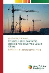 bokomslag Ensaios sobre economia poltica nos governos Lula e Dilma