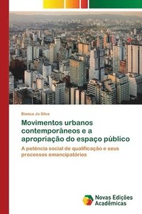bokomslag Movimentos urbanos contemporaneos e a apropriacao do espaco publico
