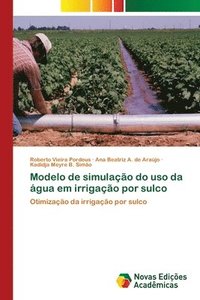 bokomslag Modelo de simulao do uso da gua em irrigao por sulco