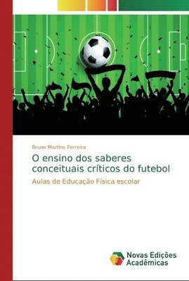 bokomslag O ensino dos saberes conceituais crticos do futebol