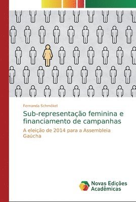 Sub-representao feminina e financiamento de campanhas 1