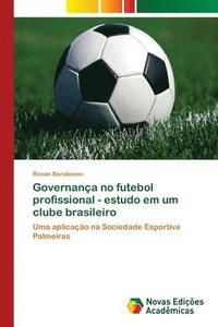 bokomslag Governana no futebol profissional - estudo em um clube brasileiro