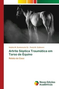 bokomslag Artrite Sptica Traumtica em Tarso de Equino