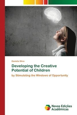 Developing the Creative Potential of Children 1