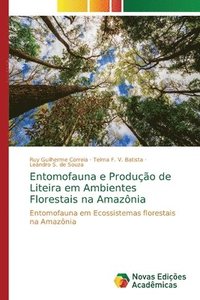 bokomslag Entomofauna e Produo de Liteira em Ambientes Florestais na Amaznia