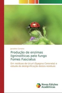 bokomslag Produo de enzimas ligninolticas pelo fungo Fomes Fasciatus