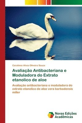 bokomslag Avaliao Antibacteriana e Moduladora do Extrato etanolico de aloe