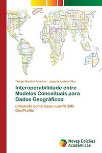 bokomslag Interoperabilidade entre Modelos Conceituais para Dados Geogrficos