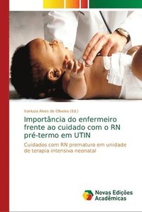 bokomslag Importncia do enfermeiro frente ao cuidado com o RN pr-termo em UTIN