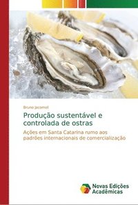 bokomslag Produo sustentvel e controlada de ostras