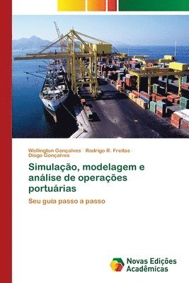 Wellington Gonçalves, Rodrigo R Freitas, Diogo Gonçalves, Rodrigo R. Freitas - Simulação, modelagem e análise de operações portuárias, Häftad