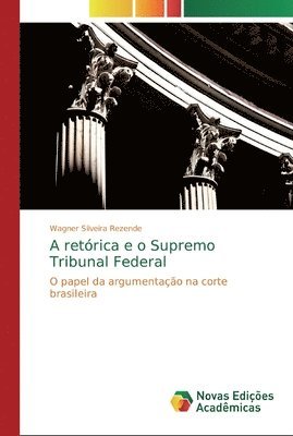 bokomslag A retrica e o Supremo Tribunal Federal