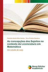 bokomslag As concepes dos Sujeitos no contexto da Licenciatura em Matemtica