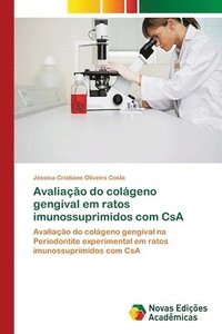 bokomslag Avaliao do colgeno gengival em ratos imunossuprimidos com CsA