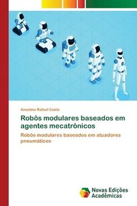 bokomslag Robs modulares baseados em agentes mecatrnicos