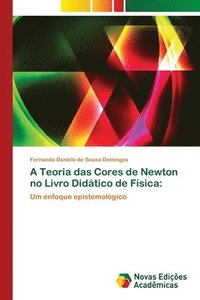 bokomslag A Teoria das Cores de Newton no Livro Didtico de Fsica