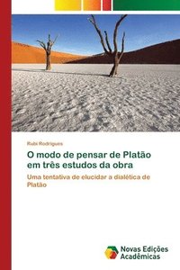 bokomslag O modo de pensar de Plato em trs estudos da obra