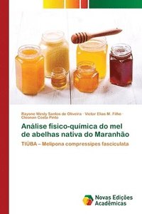 bokomslag Anlise fsico-qumica do mel de abelhas nativa do Maranho