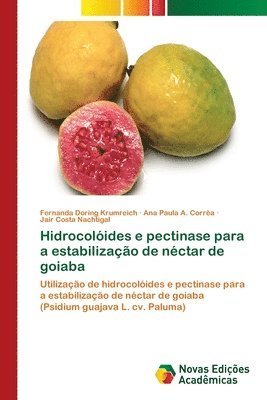 bokomslag Hidrocolides e pectinase para a estabilizao de nctar de goiaba