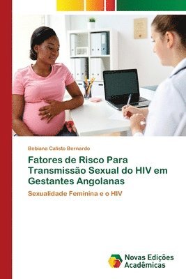 Fatores de Risco Para Transmisso Sexual do HIV em Gestantes Angolanas 1