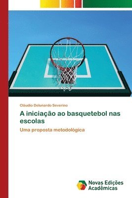 bokomslag A iniciao ao basquetebol nas escolas