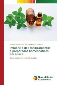 bokomslag Influncia dos medicamentos e preparados homeopticos em alface