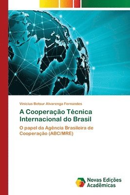 bokomslag A Cooperação Técnica Internacional do Brasil