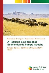 bokomslag A Pecuria e a Formao Econmica do Pampa Gacho