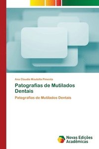 bokomslag Patografias de Mutilados Dentais