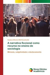 bokomslag A narrativa ficcional como recurso no ensino de sociologia