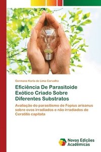 bokomslag Eficincia De Parasitoide Extico Criado Sobre Diferentes Substratos