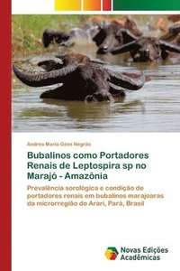 bokomslag Bubalinos como Portadores Renais de Leptospira sp no Marajo - Amazonia