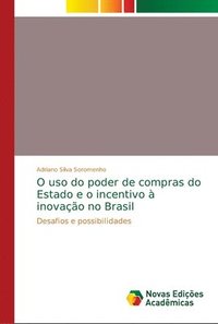 bokomslag O uso do poder de compras do Estado e o incentivo a inovacao no Brasil