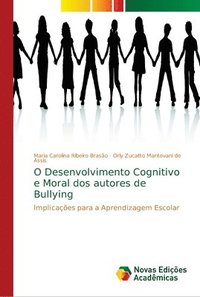 bokomslag O Desenvolvimento Cognitivo e Moral dos autores de Bullying