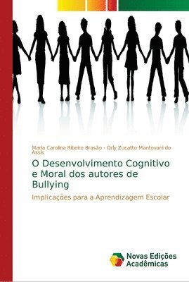 O Desenvolvimento Cognitivo e Moral dos autores de Bullying 1