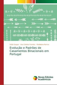 bokomslag Evoluo e Padres de Casamentos Binacionais em Portugal