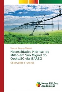 bokomslag Necessidades Hdricas do Milho em So Miguel do Oeste/SC via ISAREG